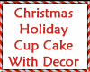 Holiday Cake Cup wDecor