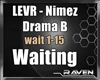 Waiting LEVR Nimez Drama