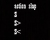 Slap  Action