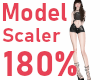 !Tall scaler 180%