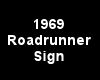 (MR) 69 Roadrunner Sign