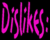 Dislikes