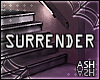 ♫ Surrender