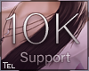 -- Support 10k