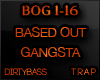 BOG Based Out Gangsta 