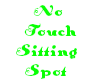 No Touch Sitting Spot