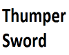 Thumper Sword