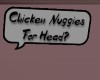 Nuggies for Head Sign