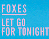 LET GO FOR TONIGHT-FOXES