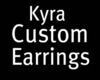 (L) Kyra Custom Earrings
