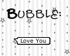 Love You Bubble