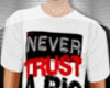 FK|White Never Trust tee