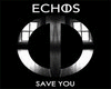 Echos - Save You