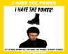 I HAVE THE POWER