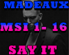 MADEAUX- SAY IT