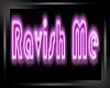 Ravish Me
