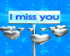 i miss you
