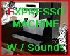EXPRESSO MACHINE w Sound