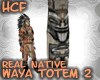 HCF Native Waya Totem 2