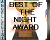 BEST OF THE NIGHT AWARD