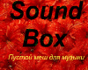 xxxXKeHaDaXxxx Sound-Box
