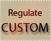 Regulate Custom ❤