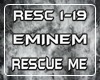 Eminem Rescue Me