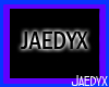 [J] Jaedyx Headsign