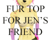 Fur 4 Jen's Friend Top