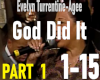 GOD DID IT- Part 1  1-15