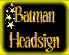 [Mau]Batman Headsign M/f