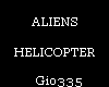 [Gio]ALIENS HELICOPTER