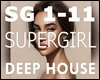 SUPERGIRL DEEP HOUSE