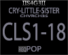 !S! - CRY-LITTLE-SISTER