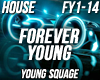 House - Forevever Young