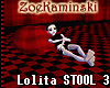 First Lolita STOOL 3