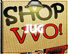 '' Shop VVO! '' CustSign