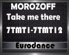 Morozoff -Take me there