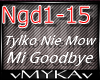 TYLKO NIE MOW MI GOODBYE