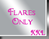 Flares XXL 