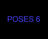 poses 6
