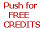 Push For Free Credits!