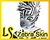 [LS] Zebra Skin Female