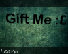 Gift Me :D Sign