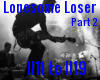 Lonesome Loser (pt 2)