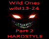 Wild Ones Hardstyle P.2