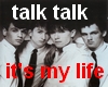 TALK TALK - its my life