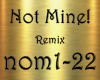Not Mine! Remix