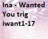 Ina - Wanted You Recut