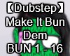 Make It Bun Dem Dubstep